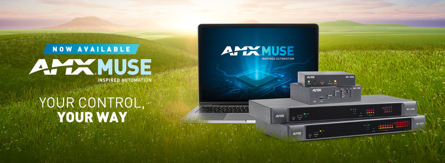 AMX INTRODUCES AMX MUSE AUTOMATION PLATFORM AND FOUR NEW CONTROLLERS